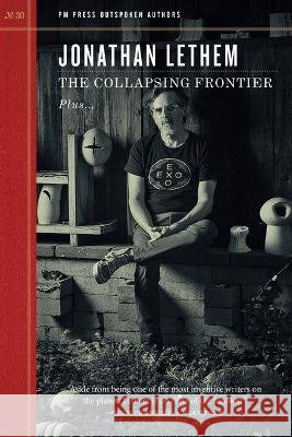 The Collapsing Frontier Jonathan Lethem 9798887440293 PM Press - książka