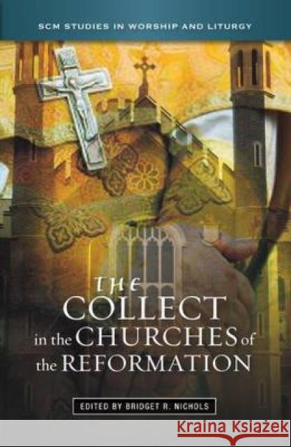 The Collect in the Churches of the Reformation Bridget(Ed) Nichols 9780334042075 SCM PRESS - książka