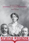 The Collected Essays of Josephine J. Turpin Washington: A Black Reformer in the Post-Reconstruction South Josephine Turpin Washington Rita B. Dandridge 9780813942124 University of Virginia Press