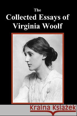 The Collected Essays of Virginia Woolf Virginia Woolf 9781849024822 Benediction Classics - książka