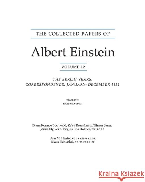 The Collected Papers of Albert Einstein, Volume 12 (English): The Berlin Years: Correspondence, January-December 1921 (English Translation Supplement) Einstein, Albert 9780691141916 Princeton University Press - książka