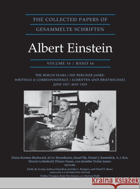 The Collected Papers of Albert Einstein, Volume 16 (Documentary Edition): The Berlin Years / Writings & Correspondence / June 1927-May 1929 Diana K. Buchwald Albert Einstein 9780691216812 Princeton University Press - książka