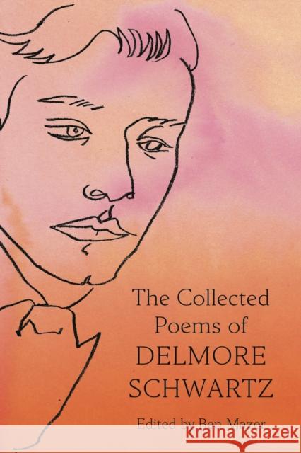 The Collected Poems of Delmore Schwartz Delmore Schwartz Ben Mazer 9780374604301 Farrar, Straus and Giroux - książka