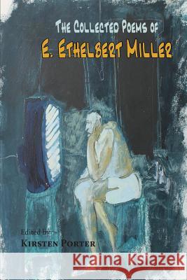 The Collected Poems of E. Ethelbert Miller E. Ethelbert Miller Kirsten Porter 9780996139021 Willow Books/Aquarius Press - książka