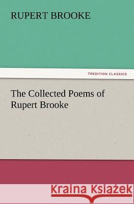 The Collected Poems of Rupert Brooke  9783842436954 tredition GmbH - książka