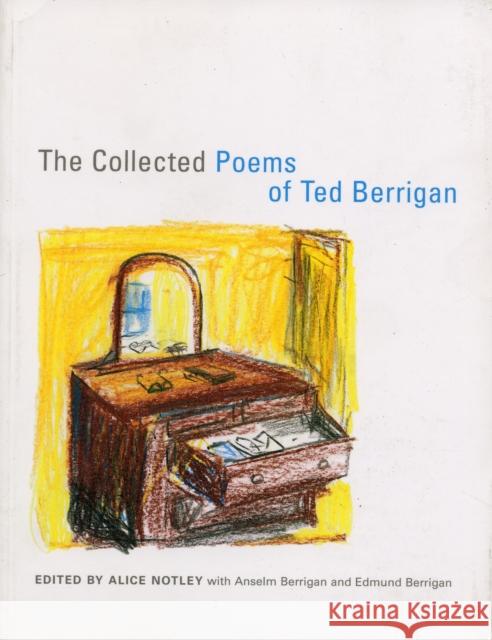 The Collected Poems of Ted Berrigan Ted Berrigan Alice Notley Anselm Berrigan 9780520251557 University of California Press - książka