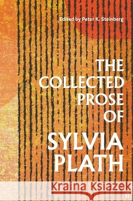 The Collected Prose of Sylvia Plath Sylvia Plath 9780571377657 Faber & Faber - książka