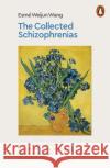 The Collected Schizophrenias Esme Weijun Wang 9780141991535 Penguin Books Ltd