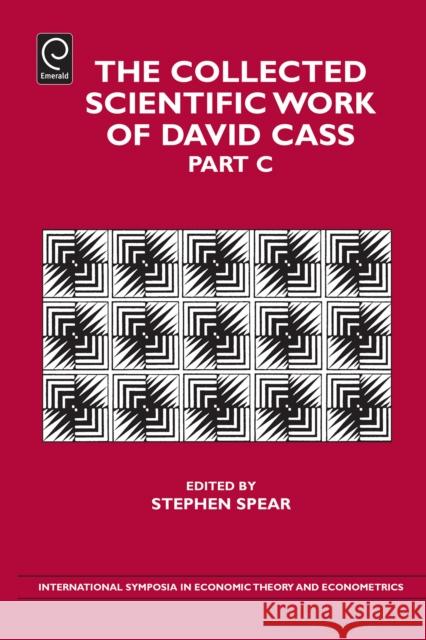 The Collected Scientific Work of David Cass Stephen Spear, William A. Barnett 9780857246455 Emerald Publishing Limited - książka