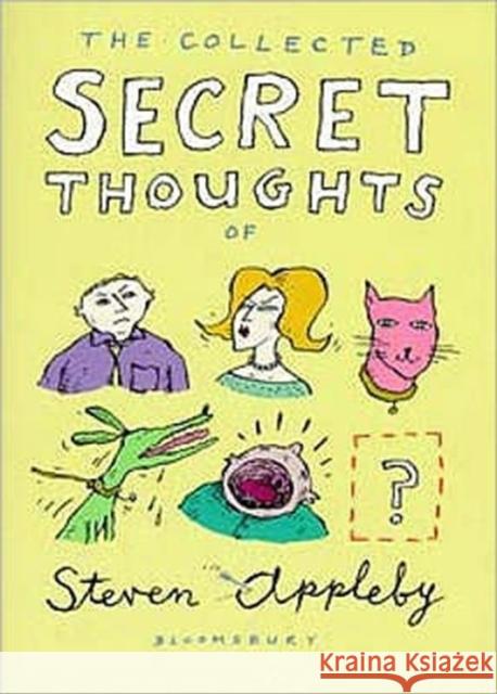 The Collected Secret Thoughts of Steven Appleby Steven Appleby, Steven Appleby 9780747534914 Bloomsbury Publishing PLC - książka