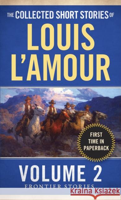The Collected Short Stories of Louis L'Amour, Volume 2: Frontier Stories Louis L'Amour 9780804179720 Random House USA Inc - książka