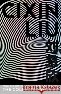 The Collected Stories Cixin Liu 9781035903931 Bloomsbury Publishing (UK) - książka