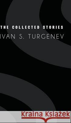 The Collected Stories Ivan Sergeevich Turgenev 9789370886094 Jollyjoy Books Pvt Ltd - książka