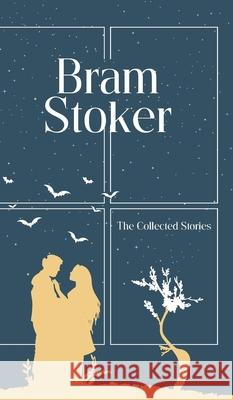 The Collected Stories Bram Stoker 9789370886704 Jollyjoy Books Pvt Ltd - książka