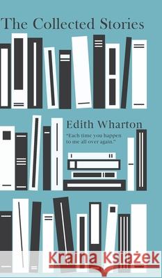 The Collected Stories Edith Wharton 9789370887053 Jollyjoy Books Pvt Ltd - książka