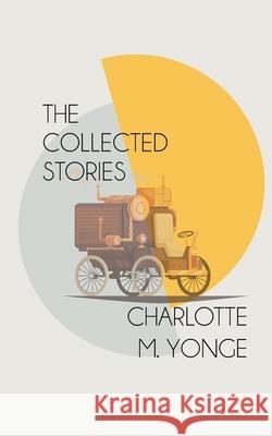 The Collected Stories Charlotte M Yonge 9789370889125 Jollyjoy Books Pvt Ltd - książka