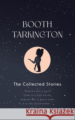 The Collected Stories Booth Tarkington 9789370889743 Jollyjoy Books Pvt Ltd - książka