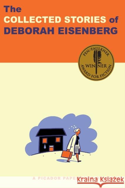 The Collected Stories of Deborah Eisenberg Deborah Eisenberg 9780312429898 Picador USA - książka