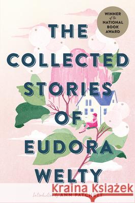 The Collected Stories of Eudora Welty Eudora Welty Ann Patchett 9781328625649 Mariner Books - książka