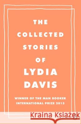 The Collected Stories of Lydia Davis Davis, Lydia 9780241969137 Penguin Books Ltd - książka