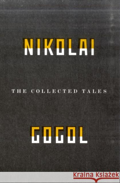 The Collected Tales Of Nikolai Gogol Nikolai Vasilievich Gogol 9781847084217 Granta Books - książka