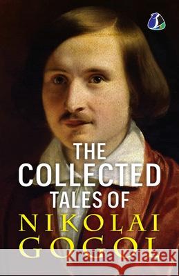 The Collected Tales of Nikolai Gogol - International Bestseller Nikolai Gogol 9789362054081 Sanage Publishing House Llp - książka