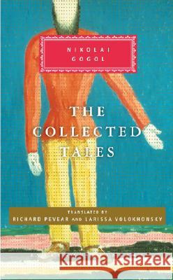 The Collected Tales of Nikolai Gogol: Introduction by Richard Pevear Gogol, Nikolai 9780307269690 Everyman's Library - książka