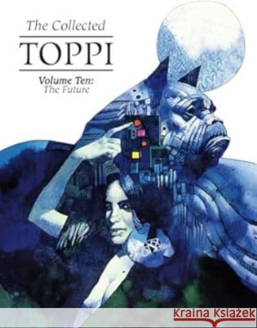 The Collected Toppi Vol 10: The Future Perfect Sergio Toppi 9781951719937 Magnetic Press - książka