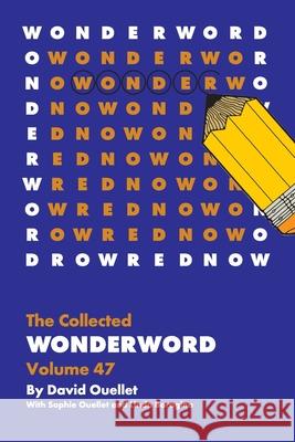 The Collected Wonderword Volume 47 David Ouellet Sophie Ouellet Linda Boragina 9781449486211 Andrews McMeel Publishing - książka