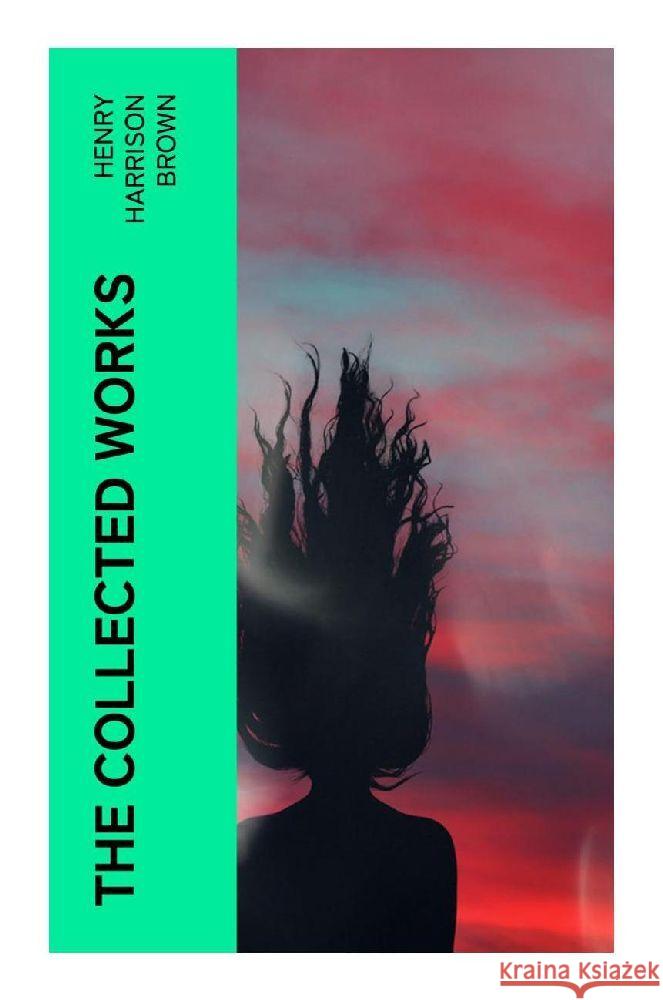 The Collected Works Brown, Henry Harrison 9788027383078 e-artnow - książka