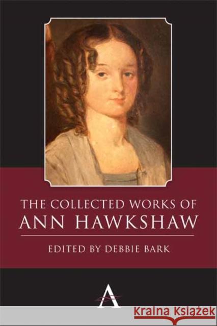 The Collected Works of Ann Hawkshaw Debbie Bark 9781783080212 Anthem Press - książka