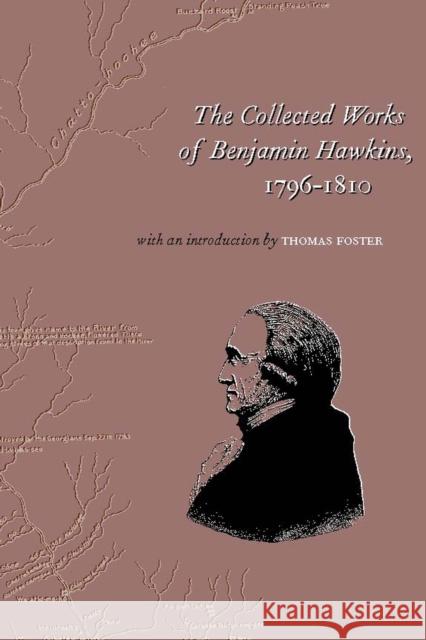 The Collected Works of Benjamin Hawkins, 1796-1810 Benjamin Hawkins H. Thomas Foster 9780817350406 University Alabama Press - książka