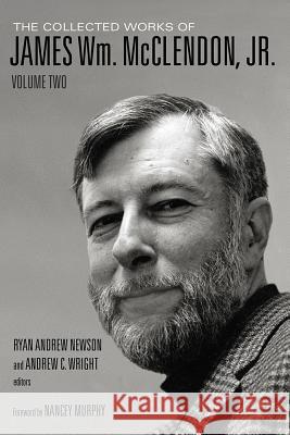 The Collected Works of James Wm. McClendon, Jr.: Volume 2 James Wm McClendo Ryan Andrew Newson Andrew C. Wright 9781481300957 Baylor University Press - książka