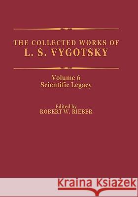 The Collected Works of L. S. Vygotsky: Scientific Legacy Rieber, Robert W. 9780306459139 Springer - książka