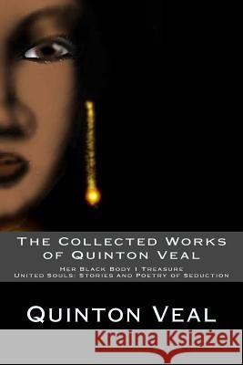 The Collected Works of Quinton Veal Quinton Veal 9781499209334 Createspace - książka