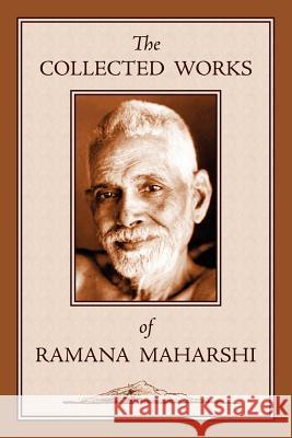 The Collected Works of Ramana Maharshi Ramana                                   Ramana Maharshi Arthur Osborne 9781597310048 Sophia Perennis et Universalis - książka