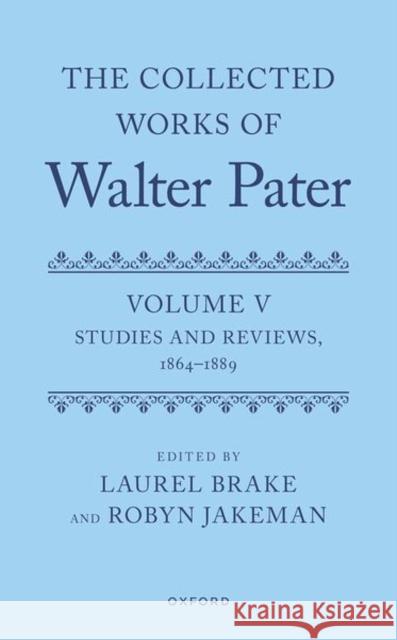 The Collected Works of Walter Pater, Volume V: Studies and Reviews, 1864–1889  9780198961369 Oxford University Press - książka