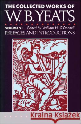 The Collected Works of W.B. Yeats Vol. VI: Prefaces an William Butler Yeats 9781451655070 Scribner Book Company - książka