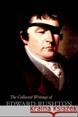 The Collected Writings of Edward Rushton: (1756-1814) Edward Rushton Paul Baines 9781781381366 Liverpool University Press - książka