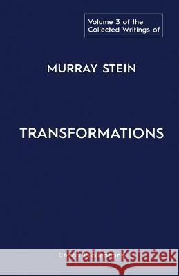 The Collected Writings of Murray Stein: Volume 3: Transformations Murray Stein 9781630519414 Chiron Publications - książka