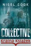 The Collective Nigel Cook 9781804394052 Olympia Publishers