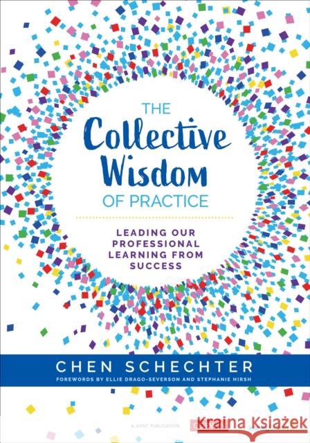 The Collective Wisdom of Practice: Leading Our Professional Learning from Success Schechter, Chen 9781544385204 Corwin Publishers - książka