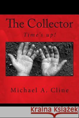 The Collector Michael a. Cline 9781503128262 Createspace - książka