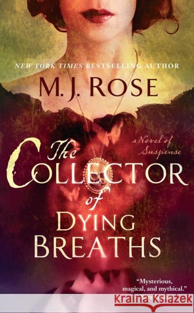 The Collector of Dying Breaths: A Novel of Suspense M. J. Rose 9781451621549 Atria Books - książka