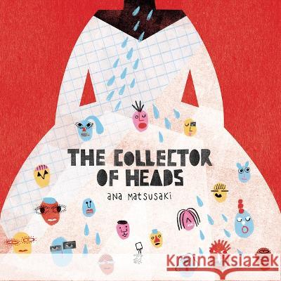 The Collector of Heads Bruna Danta Ana Matsusaki 9781734783988 Tapioca Stories - książka