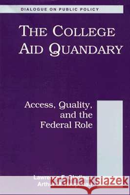 The College Aid Quandary: Access Quality and the Federal Role Lawrence E. Gladieux 9780815731672  - książka