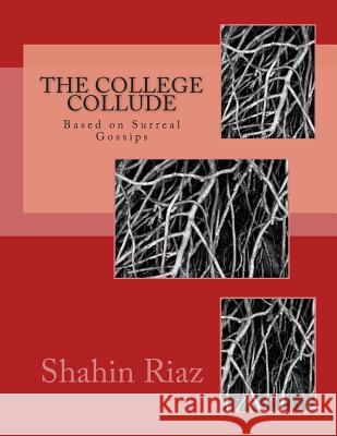 The College Collude MR Shahin Riaz 9781495446702 Createspace - książka