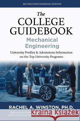 The College Guidebook: University Proﬁles & Admissions Information on the Top University Programs Rachel Winston   9781958558096 Lizard Publishing - książka