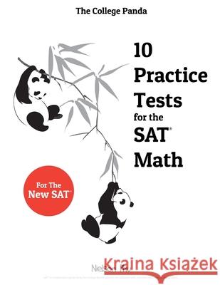 The College Panda's 10 Practice Tests for the SAT Math Nielson Phu 9780989496445 College Panda - książka