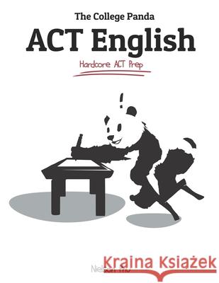 The College Panda's ACT English: Advanced Guide and Workbook Nielson Phu 9780989496407 College Panda - książka